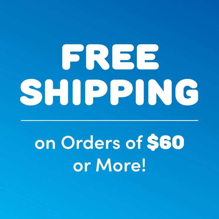 FREE Shipping on All Orders of $60 or More!